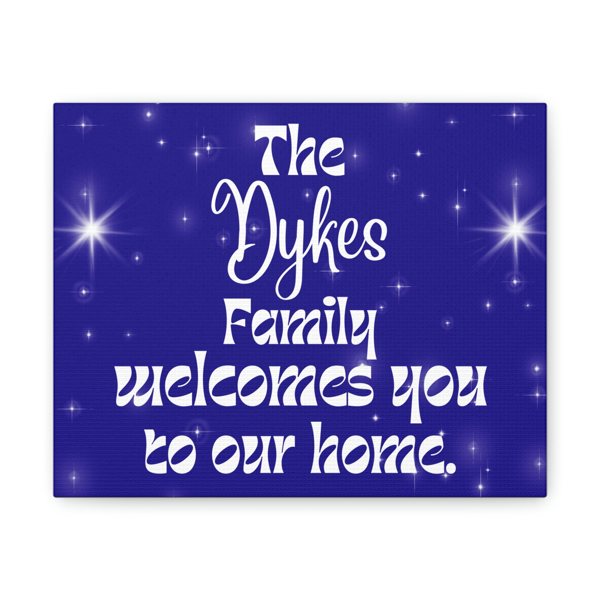 The " " Family welcome to our home. 10" x 8" Canvas Gallery Wraps (If you'd like another color or have different wording please just let me know)