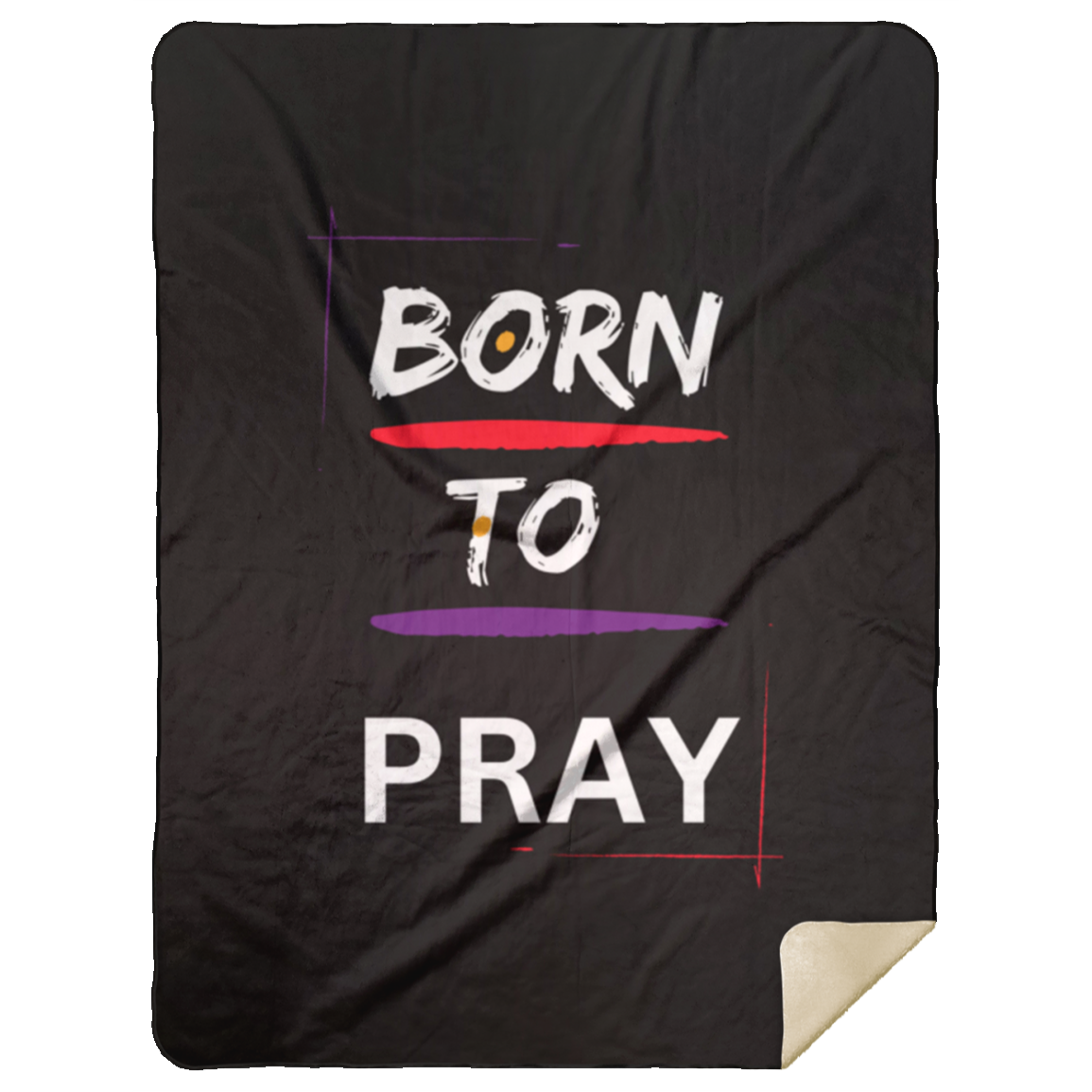BORN TO PRAY BLANKET Premium Mink Sherpa Blanket 60x80