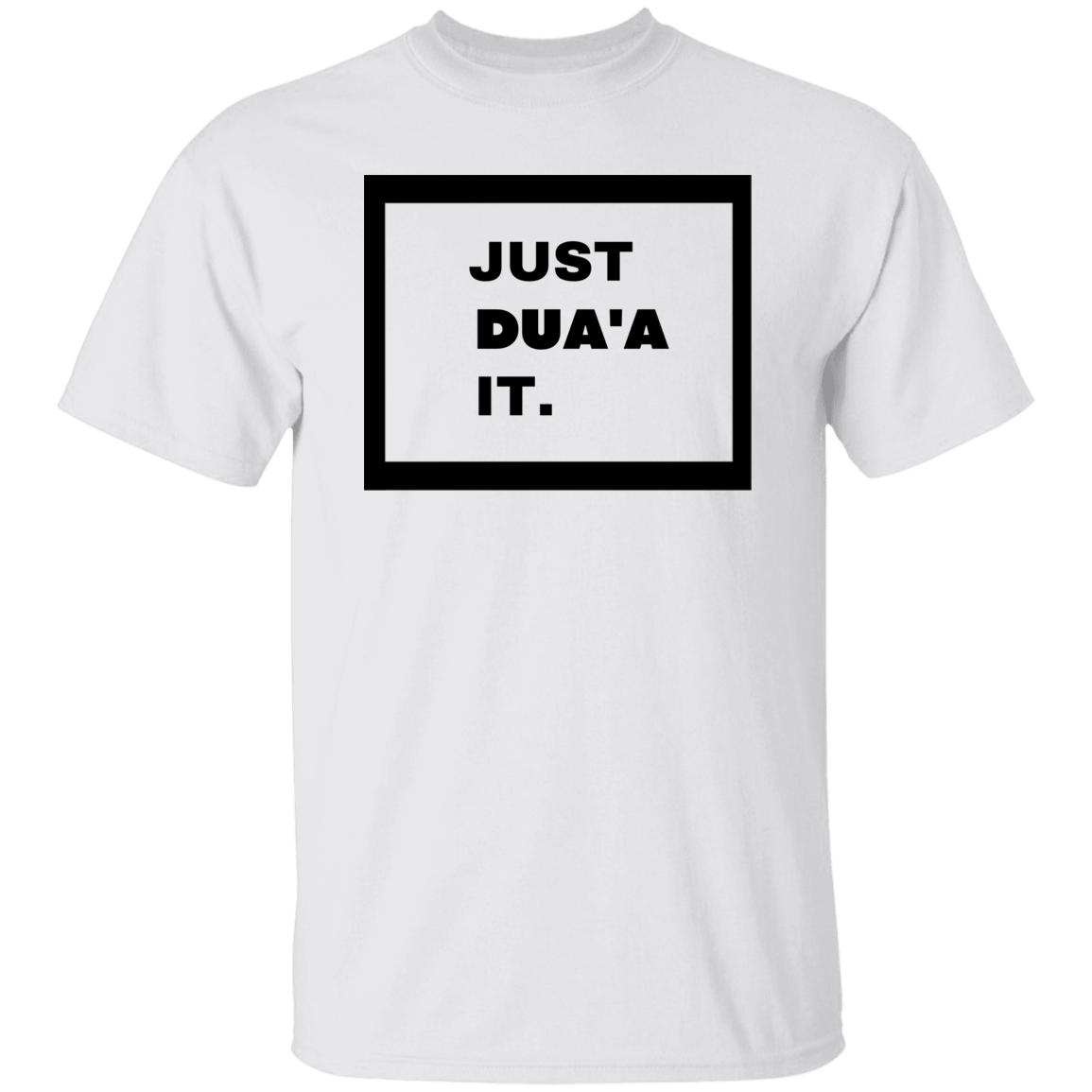 JUST DUA'A IT. T-Shirt (MORE COLOR OPTIONS)