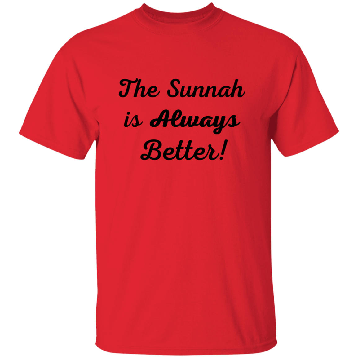 THE SUNNAH IS ALWAYS BETTER! T-Shirt (MORE COLOR OPTIONS)