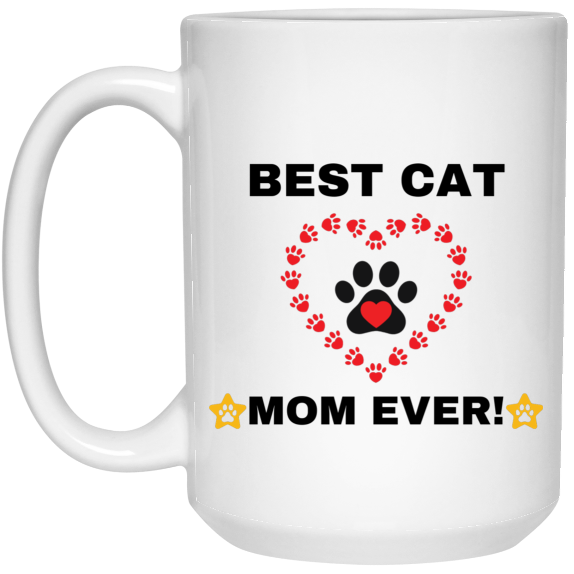 BEST CAT MOM EVER! 15 oz. White Mug