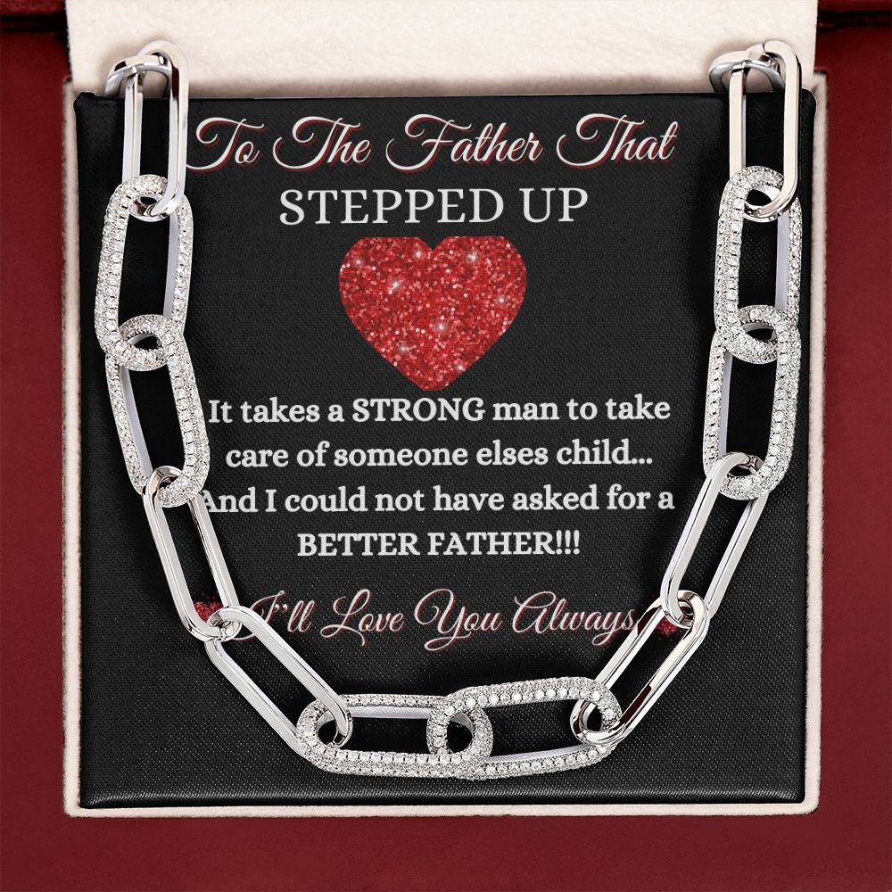 FATHER - TO THE FATHER THAT STEPPED UP - FOREVER UNISEX LINKED NECKLACE (BLK)