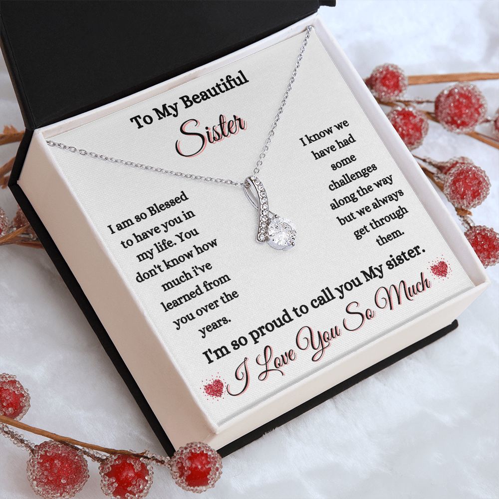TO MY BEAUTIFUL SISTER - ALLURING BEAUTY NECKLACE - (WHITE)