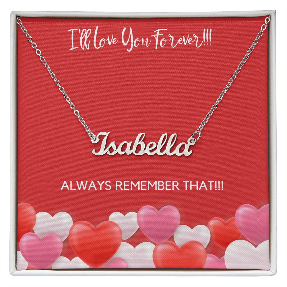 I'LL LOVE YOU FOREVER - PERSONALIZED NAME NECKLACE