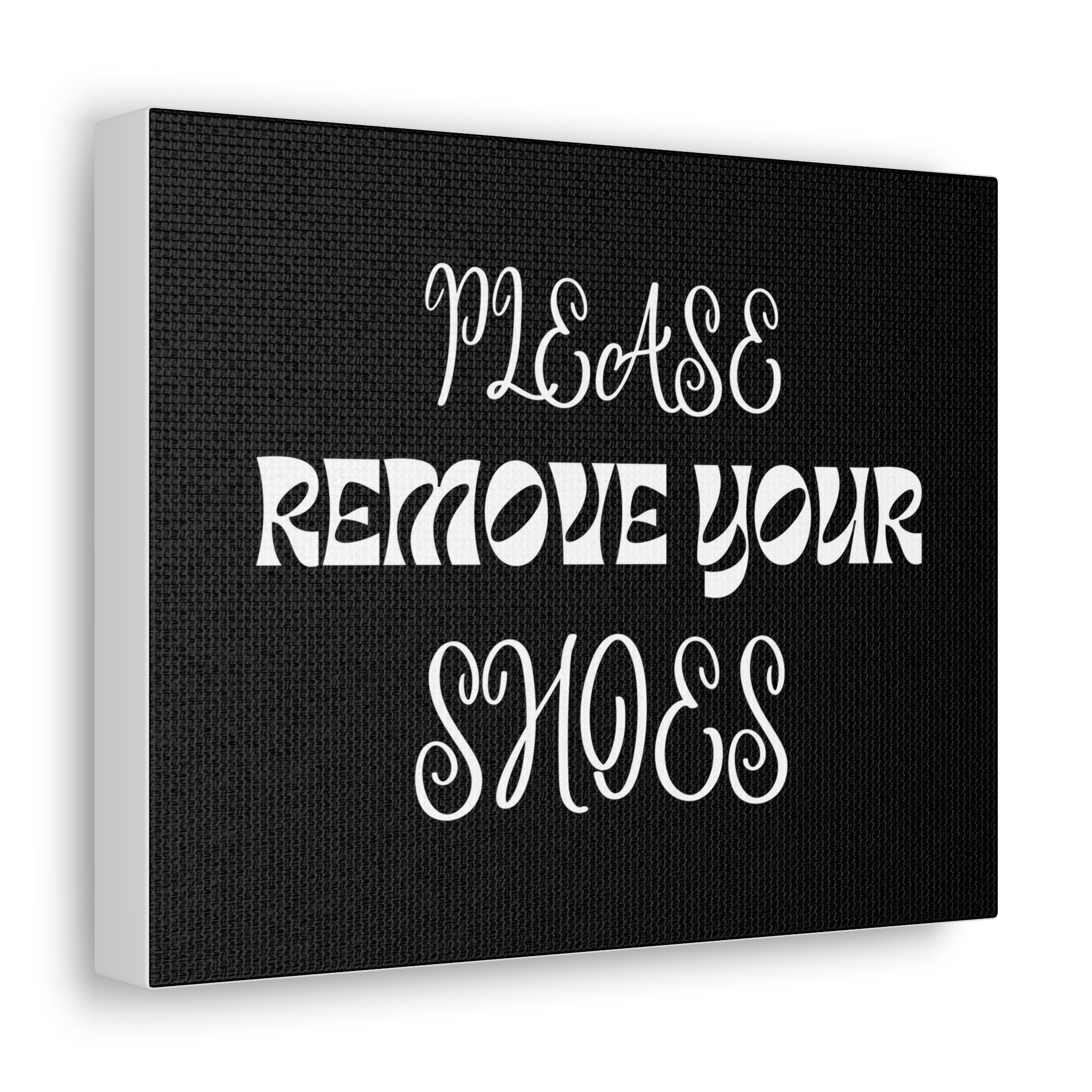 Please Remove Your Shoes 10" x 8" Canvas Gallery Wraps (If you'd like another color or saying please just let me know)