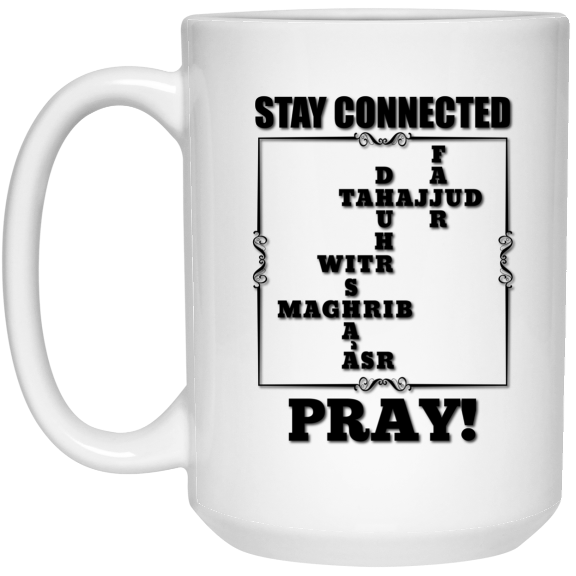 STAY CONNECTED PRAY! PRAYER NAMES 15 oz. White Mug
