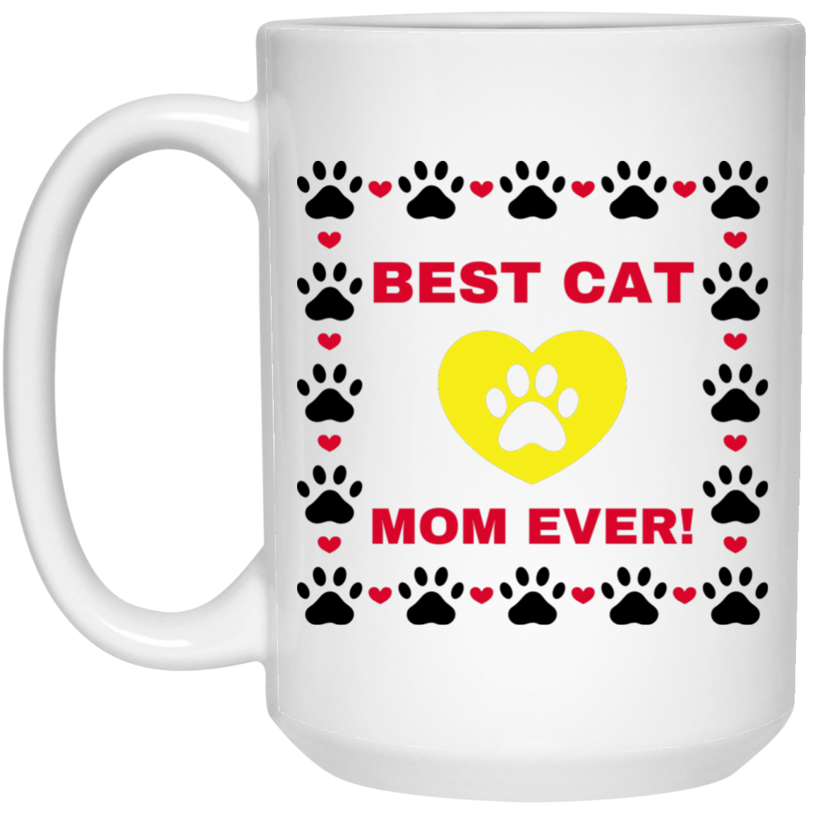 BEST CAT MOM EVER! 15 oz. White Mug