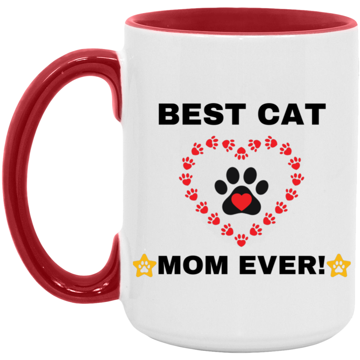 BEST CAT MOM EVER!  15oz. Accent Mug (MORE COLORS)
