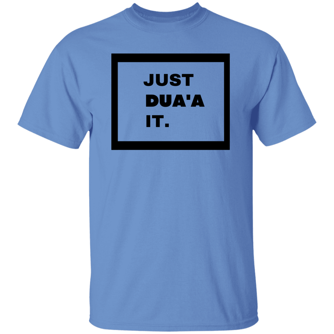 JUST DUA'A IT.  T-Shirt (MORE COLOR OPTIONS)
