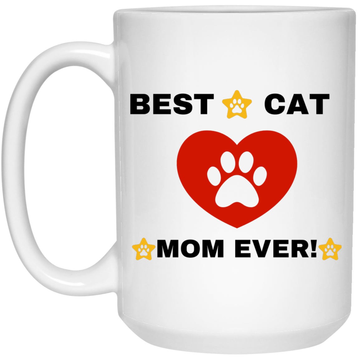 BEST CAT MOM EVER! 15 oz. White Mug