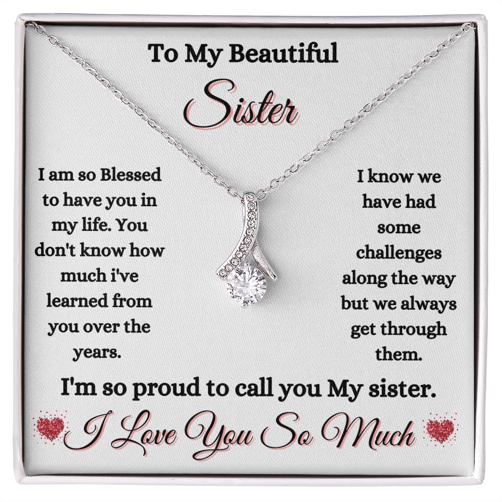 TO MY BEAUTIFUL SISTER - ALLURING BEAUTY NECKLACE - (WHITE)