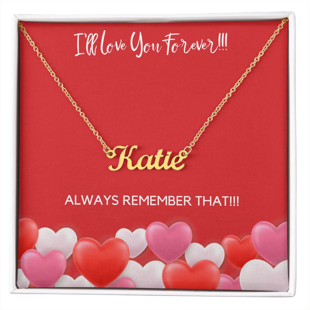 I'LL LOVE YOU FOREVER - PERSONALIZED NAME NECKLACE